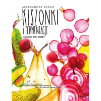 Kiszonki i Fermentacje, Aleksander Baron, Wydawnictwo Pascal