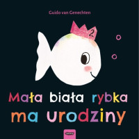 Mała biała rybka ma urodziny, Guido van Genechten, Mamania